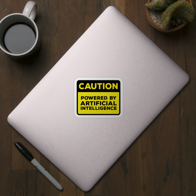 Funny Yellow Road Sign - Caution Powered by Artificial Intelligence by Software Testing Life